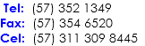 &nbsp;Tel: (57) 352 1349 Fax: (57) 354 6520 Cel: (57) 311 309 8445